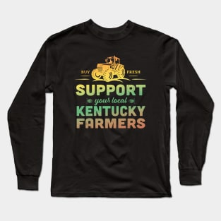 Support Your Local Kentucky Farmers Vintage Tractor Long Sleeve T-Shirt